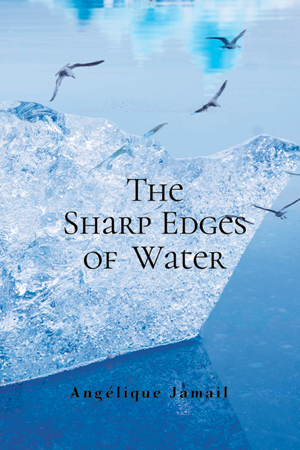 The Sharp Edges of Water The Sharp Edges of Water